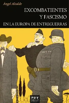 Alcalde Fernández |  Excombatientes y fascismo en la Europa de entreguerras | eBook | Sack Fachmedien