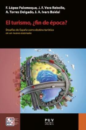 Torres Delgado / López Palomeque / Vera Rebollo |  El turismo, ¿fin de época? | eBook | Sack Fachmedien
