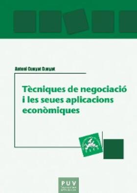 Cunyat Cunyat |  Tècniques de negociació i les seues aplicacions econòmiques | eBook | Sack Fachmedien