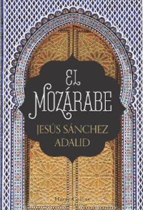 Sánchez Adalid |  El mozárabe | eBook | Sack Fachmedien