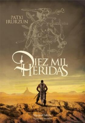 Irurzun |  Diez mil heridas | eBook | Sack Fachmedien