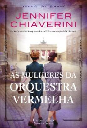 Chiaverini |  As mulheres da orquestra vermelha. | eBook | Sack Fachmedien