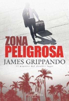 Grippando |  Zona peligrosa | eBook | Sack Fachmedien