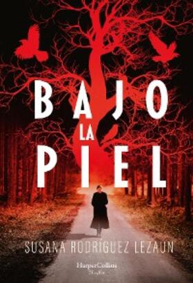 Rodríguez Lezaun |  Bajo la piel | eBook | Sack Fachmedien
