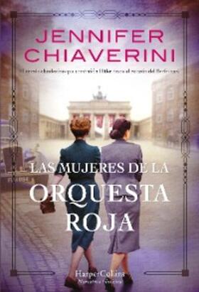 Chiaverini |  Las mujeres de la orquesta roja | eBook | Sack Fachmedien