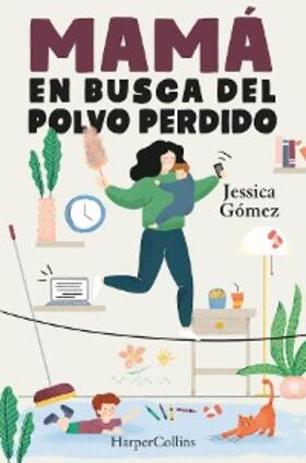 Gómez |  Mamá en busca del polvo perdido | eBook | Sack Fachmedien