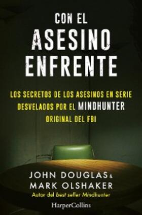 Douglas & Olshaker |  Con el asesino enfrente | eBook | Sack Fachmedien