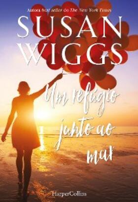 Wiggs |  Um refúgio junto ao mar | eBook | Sack Fachmedien