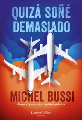 Bussi |  Quizá soñé demasiado | eBook | Sack Fachmedien