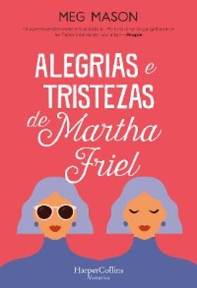 Mason |  Alegriase tristezas de Martha Friel | eBook | Sack Fachmedien