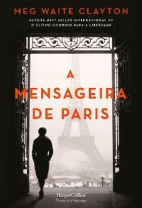 Waite Clayton |  A mensageira de Paris | eBook | Sack Fachmedien