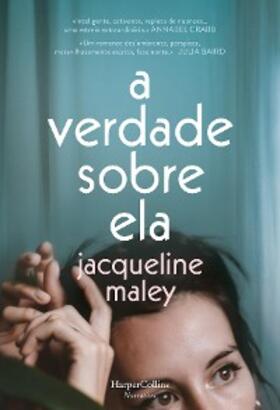 Maley |  A verdade sobre ela | eBook | Sack Fachmedien