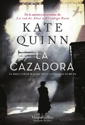 Quinn |  La Cazadora. La mayor criminal de guerra nazi se oculta a plena luz del día | eBook | Sack Fachmedien