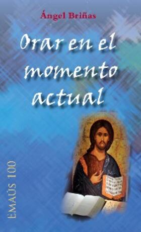 Briñas Gonzalo |  Orar en el momento actual | eBook | Sack Fachmedien