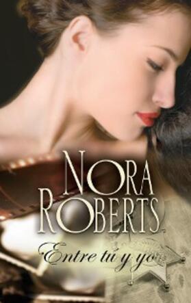 Roberts |  Entre tú y yo | eBook | Sack Fachmedien