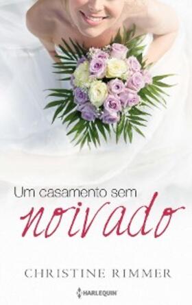 Rimmer | Um casamento sem noivado | E-Book | www.sack.de