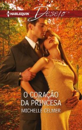 Celmer |  O CORAÇÃO DA PRINCESA | eBook | Sack Fachmedien