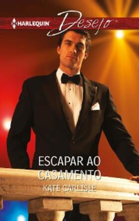 Carlisle |  ESCAPAR AO CASAMENTO | eBook | Sack Fachmedien