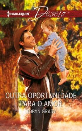 Grady |  Outra oportunidade para o amor | eBook | Sack Fachmedien