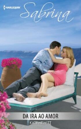 Hewitt |  Da ira ao amor | eBook | Sack Fachmedien