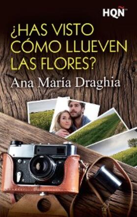 María Draghia |  ¿Has visto cómo llueven las flores? | eBook | Sack Fachmedien