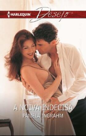 Ingrahm |  A NOIVA INDECISA | eBook | Sack Fachmedien