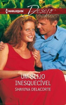 Delacorte |  Um beijo inesquecível | eBook | Sack Fachmedien