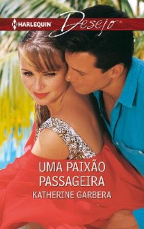 Garbera |  Uma paixão passageira | eBook | Sack Fachmedien