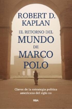 Kaplan |  El retorno del mundo de Marco Polo | eBook | Sack Fachmedien