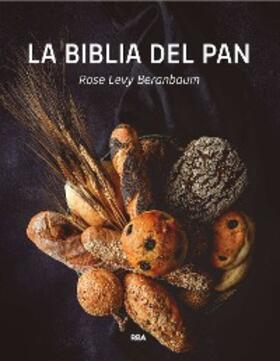 Beranbaum |  La biblia del pan | eBook | Sack Fachmedien