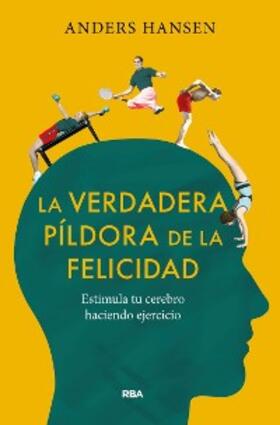 Hansen |  La verdadera píldora de la felicidad | eBook | Sack Fachmedien