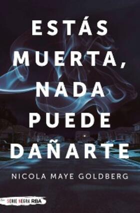 Maye Goldberg |  Estás muerta, nada puede dañarte | eBook | Sack Fachmedien
