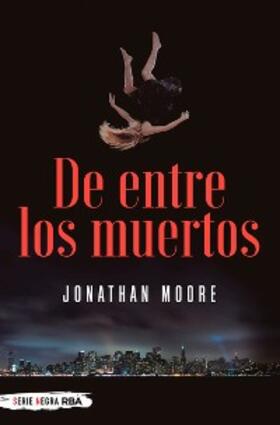 Moore |  De entre los muertos | eBook | Sack Fachmedien