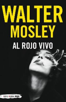 Mosley |  Al rojo vivo | eBook | Sack Fachmedien