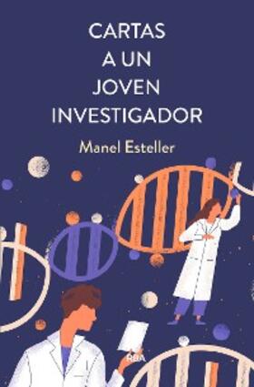 Esteller |  Cartas a un joven investigador | eBook | Sack Fachmedien