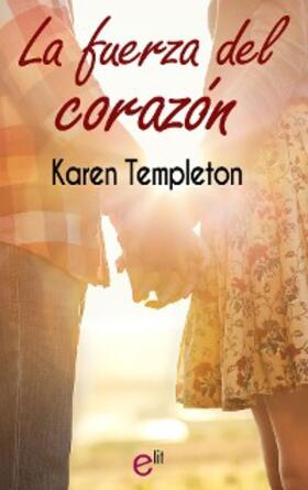 Templeton |  La fuerza del corazón | eBook | Sack Fachmedien