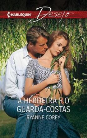 Corey |  A herdeira e o guarda-costas | eBook | Sack Fachmedien