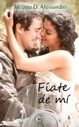 D'Alessandro |  Fíate de mí | eBook | Sack Fachmedien