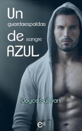 Sullivan |  Un guardaespaldas de sangre azul | eBook | Sack Fachmedien