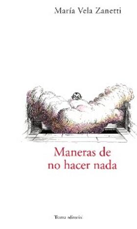 Vela Zanetti |  Maneras de no hacer nada | eBook | Sack Fachmedien
