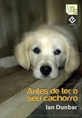 Dunbar |  Antes de ter o seu cachorro | eBook | Sack Fachmedien