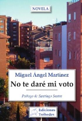 Martinez López |  No te daré mi voto | eBook | Sack Fachmedien