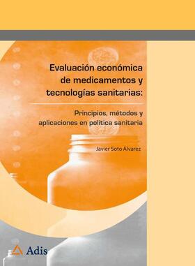 Soto Álvarez | Evaluación económica de medicamentos y tecnologías sanitarias: | Buch | 978-84-940346-1-9 | sack.de
