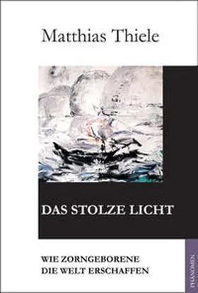 Thiele |  Das stolze Licht | Buch |  Sack Fachmedien