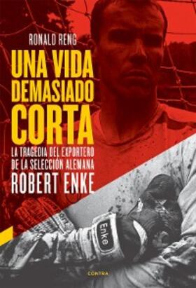 Reng |  Una vida demasiado corta | eBook | Sack Fachmedien