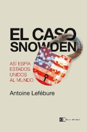 Lefébure | El caso Snowden | E-Book | www.sack.de