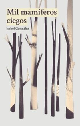 González |  Mil mamíferos ciegos | eBook | Sack Fachmedien
