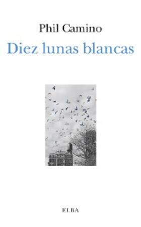Camino |  Diez lunas blancas | eBook | Sack Fachmedien