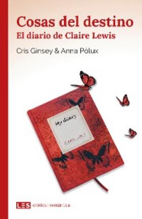 Ginsey / Pólux |  Cosas del destino (I): El diario de Claire Lewis | eBook | Sack Fachmedien