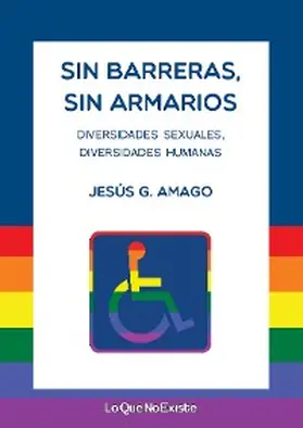 G. Amago |  Sin barreras, sin armarios | eBook | Sack Fachmedien